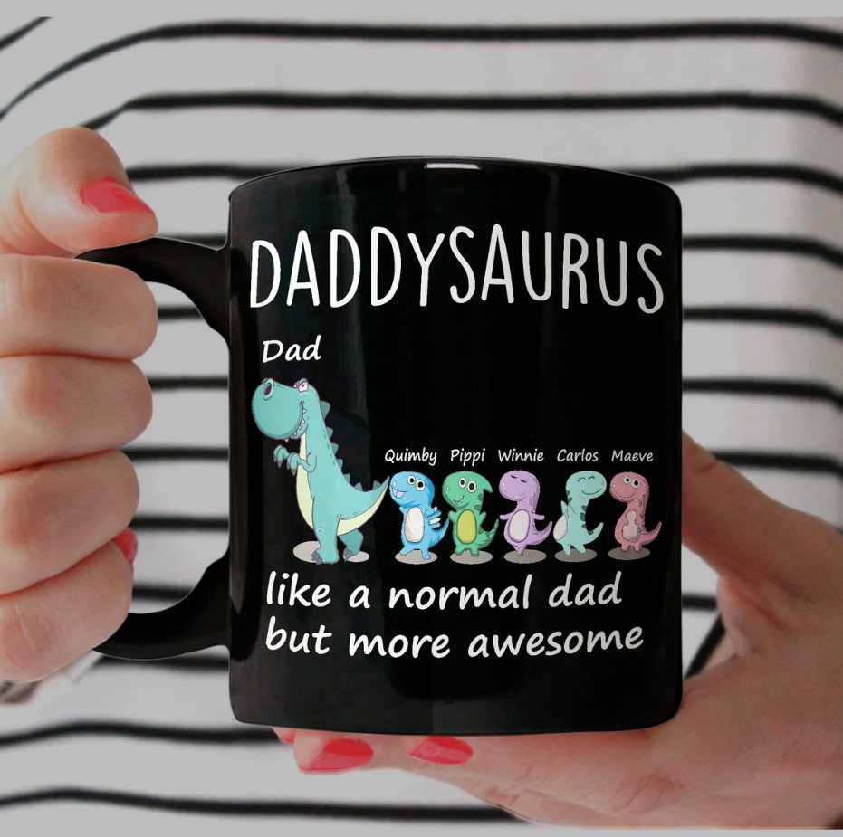 Daddysaurus Like A Normal Dad Mug Personalized Mug For Fathers Day Dadsaurus Papasaurus Daddy Dinosaur Gift From Son Daughter